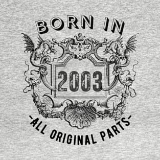 Born in 2003 - All Original Parts T-Shirt